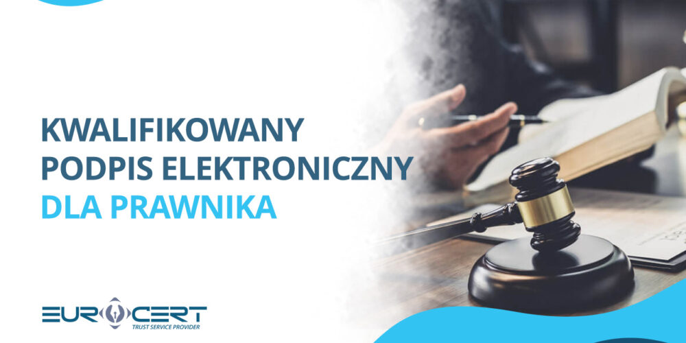 Kwalifikowany podpis elektroniczny dla prawnika