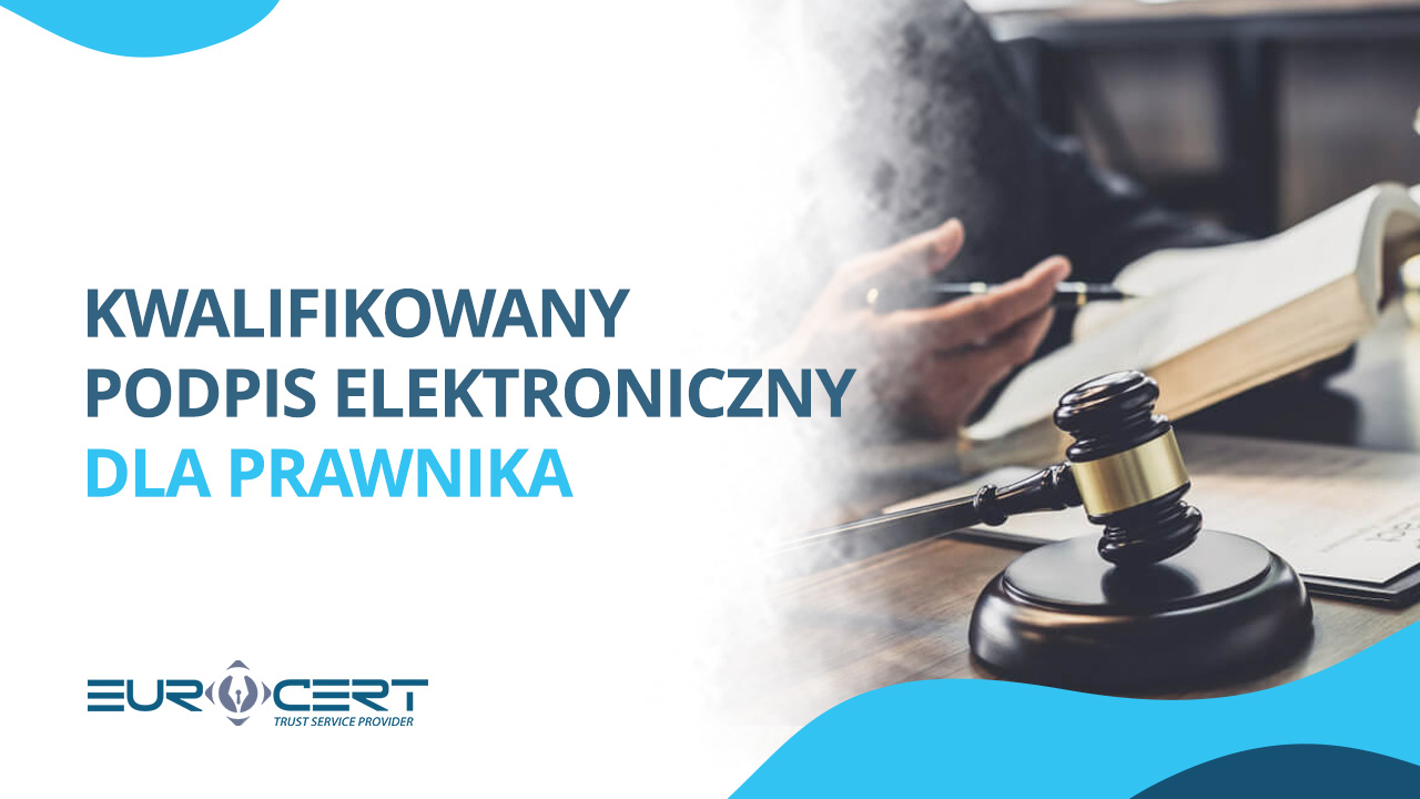 Kwalifikowany podpis elektroniczny dla prawnika