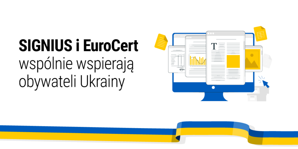 EuroCert i SIGNIUS oferują bezpłatne kwalifikowane podpisy elektroniczne dla firm wspierających obywateli Ukrainy.