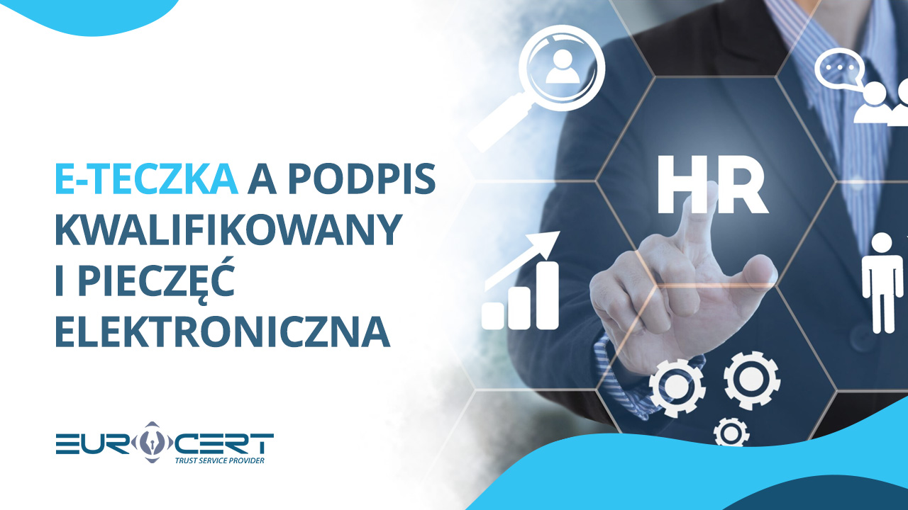 E-teczka a podpis kwalifikowany i pieczęć elektroniczna