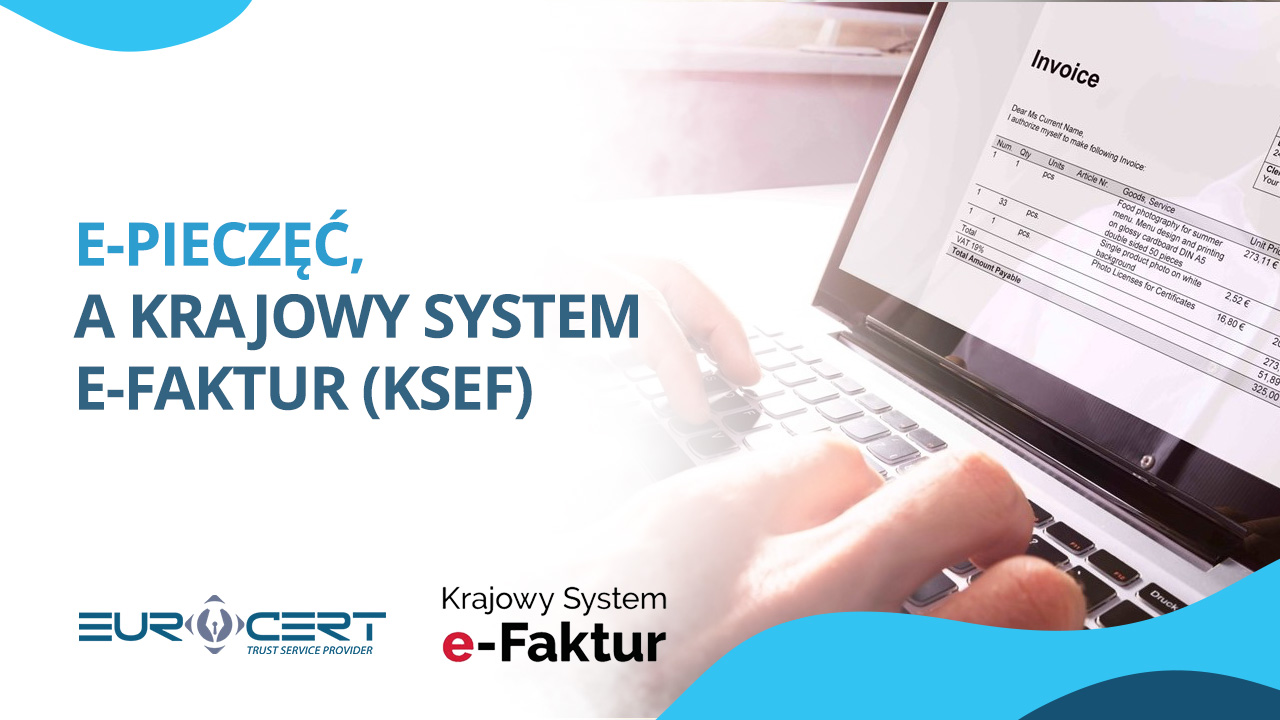 E-pieczęć, a Krajowy System e-Faktur (KSeF)