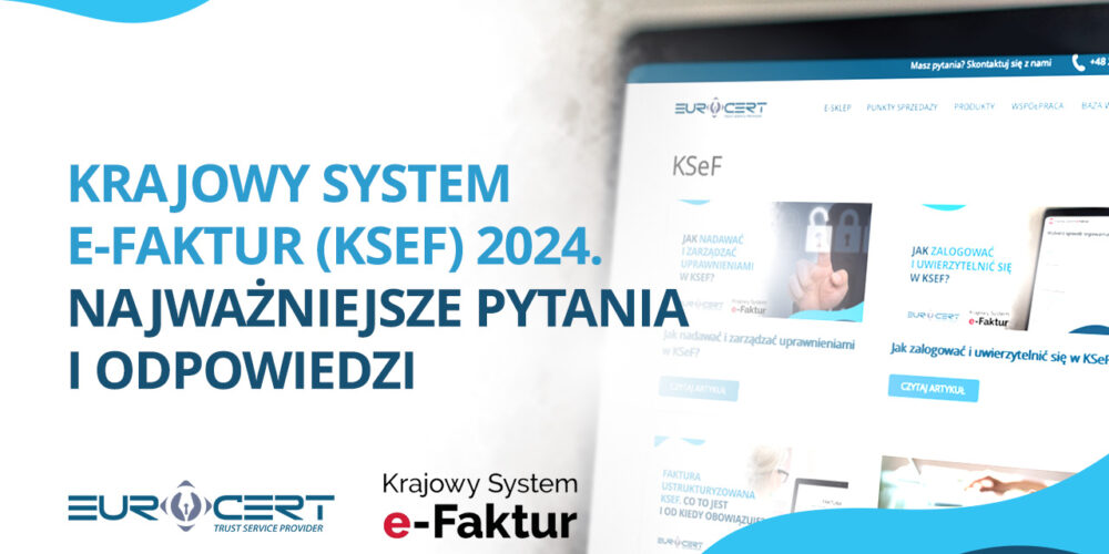 Krajowy System e-Faktur (KSeF) 2024. Najważniejsze pytania i odpowiedzi