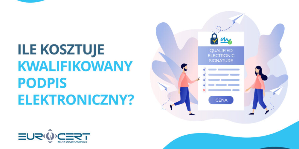 Ile kosztuje kwalifikowany podpis elektroniczny w 2024?