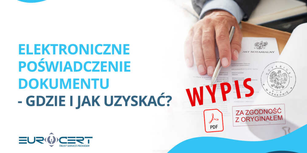 Elektroniczne poświadczenie dokumentu – gdzie i jak uzyskać?