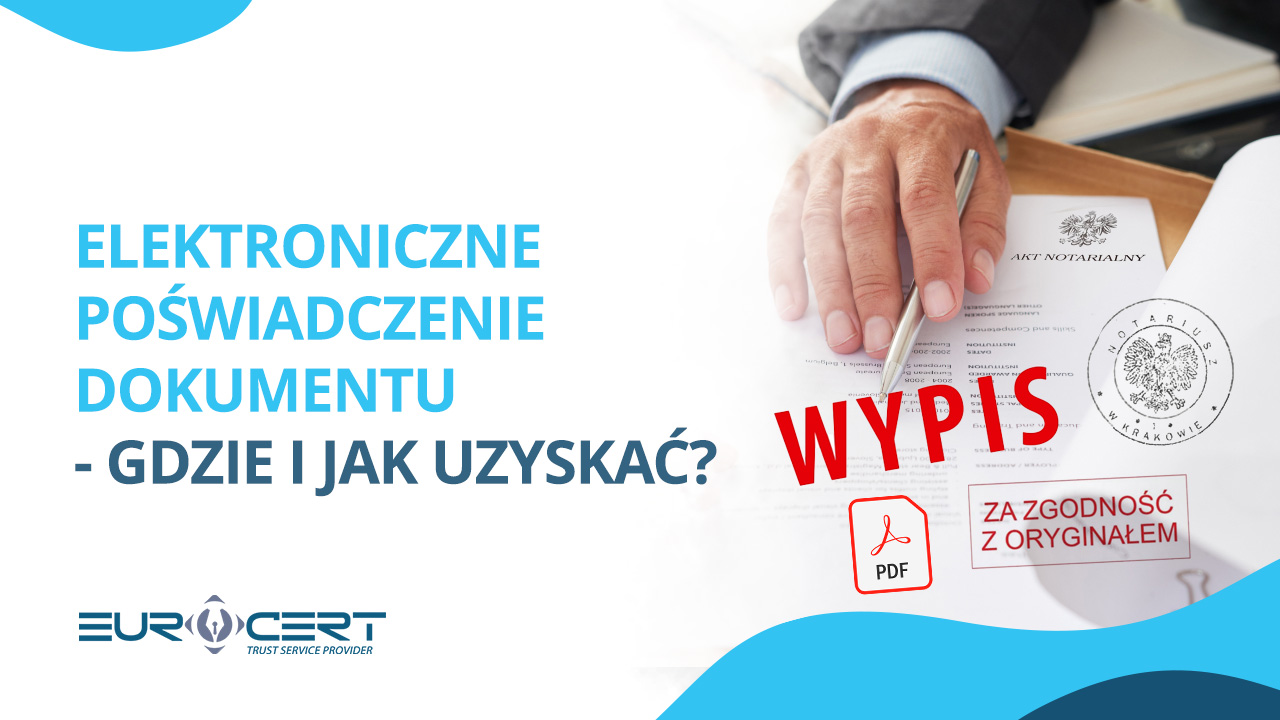 Elektroniczne poświadczenie dokumentu – gdzie i jak uzyskać?