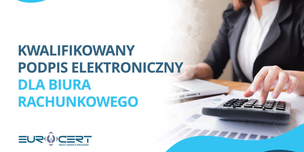 Kwalifikowany podpis elektroniczny dla biura rachunkowego