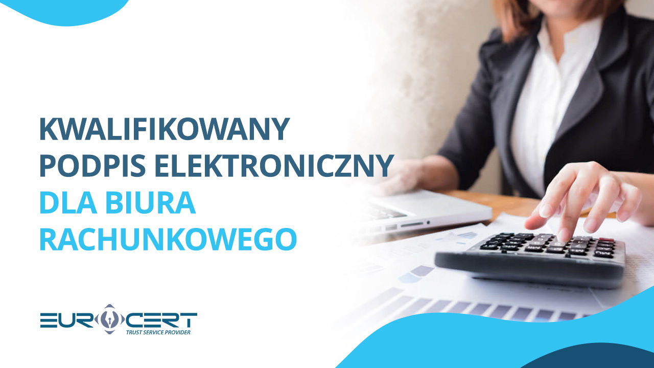 Kwalifikowany podpis elektroniczny dla biura rachunkowego