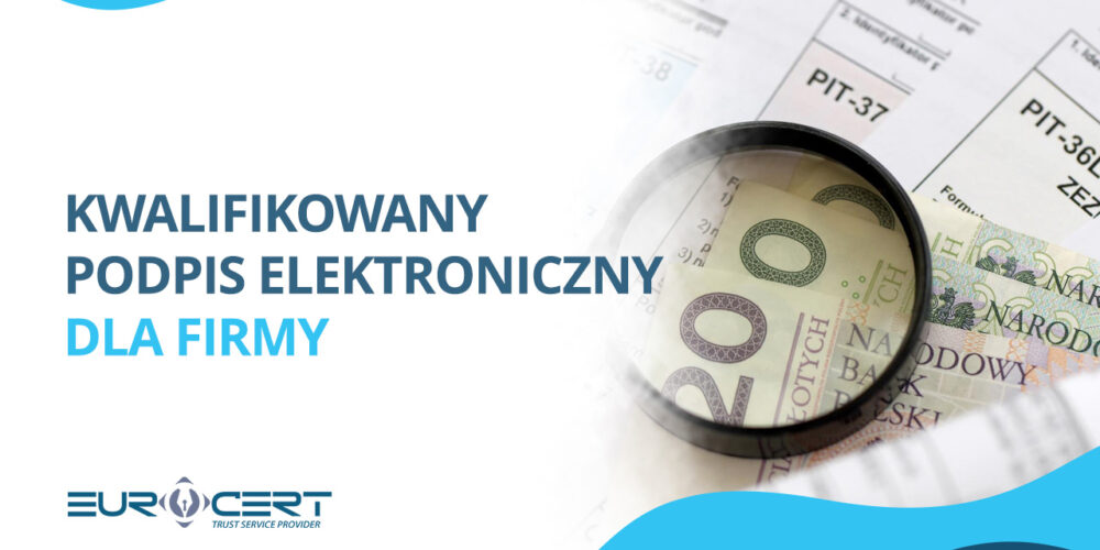 Kwalifikowany podpis elektroniczny dla firmy