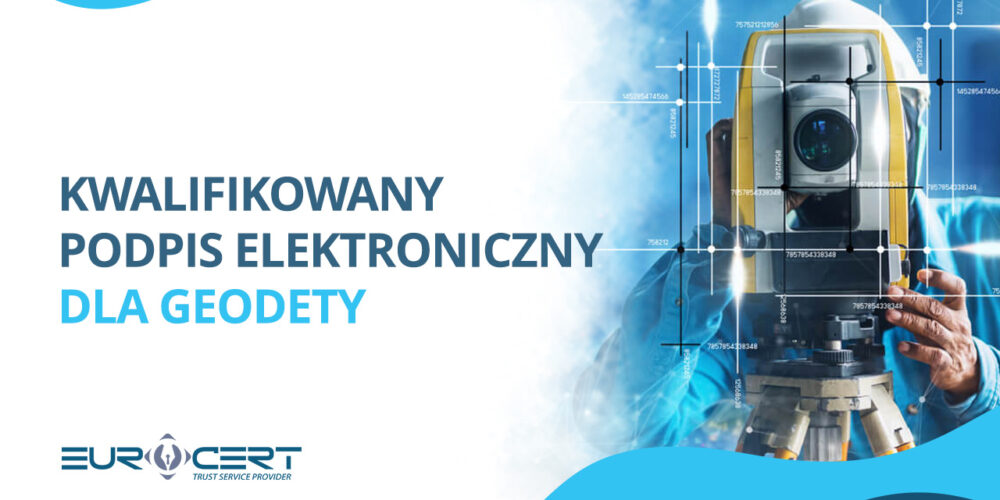 Kwalifikowany podpis elektroniczny dla geodety