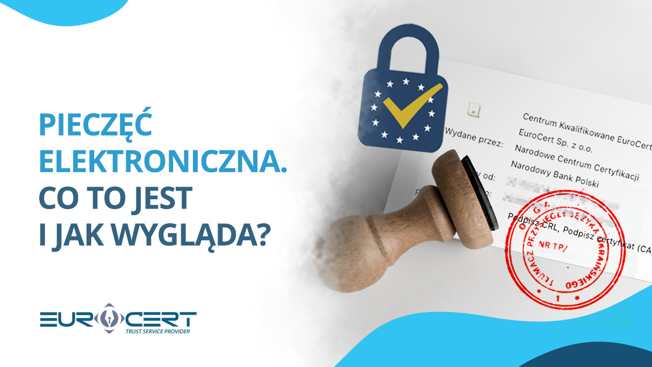 Pieczęć elektroniczna – co to, jak działa i jak wygląda?