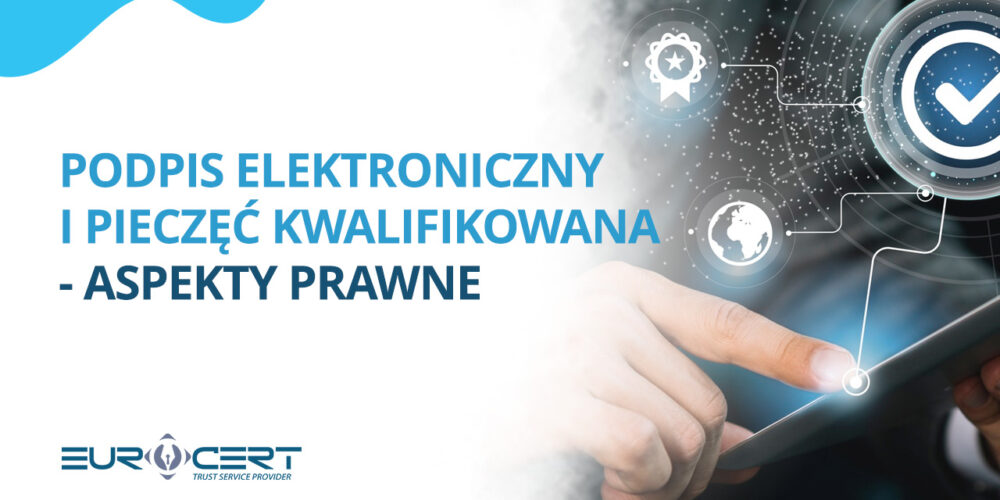 Podpis elektroniczny i pieczęć kwalifikowana – podstawa prawna