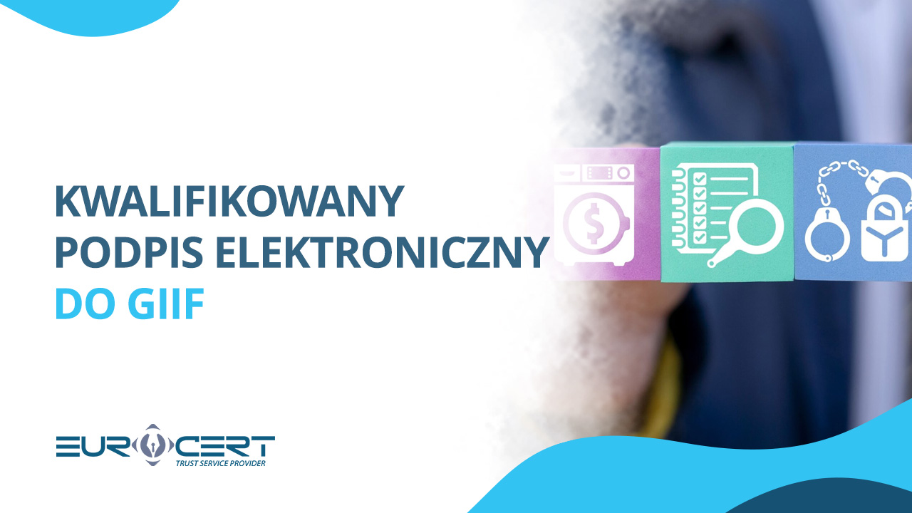 Kwalifikowany podpis elektroniczny do GIIF