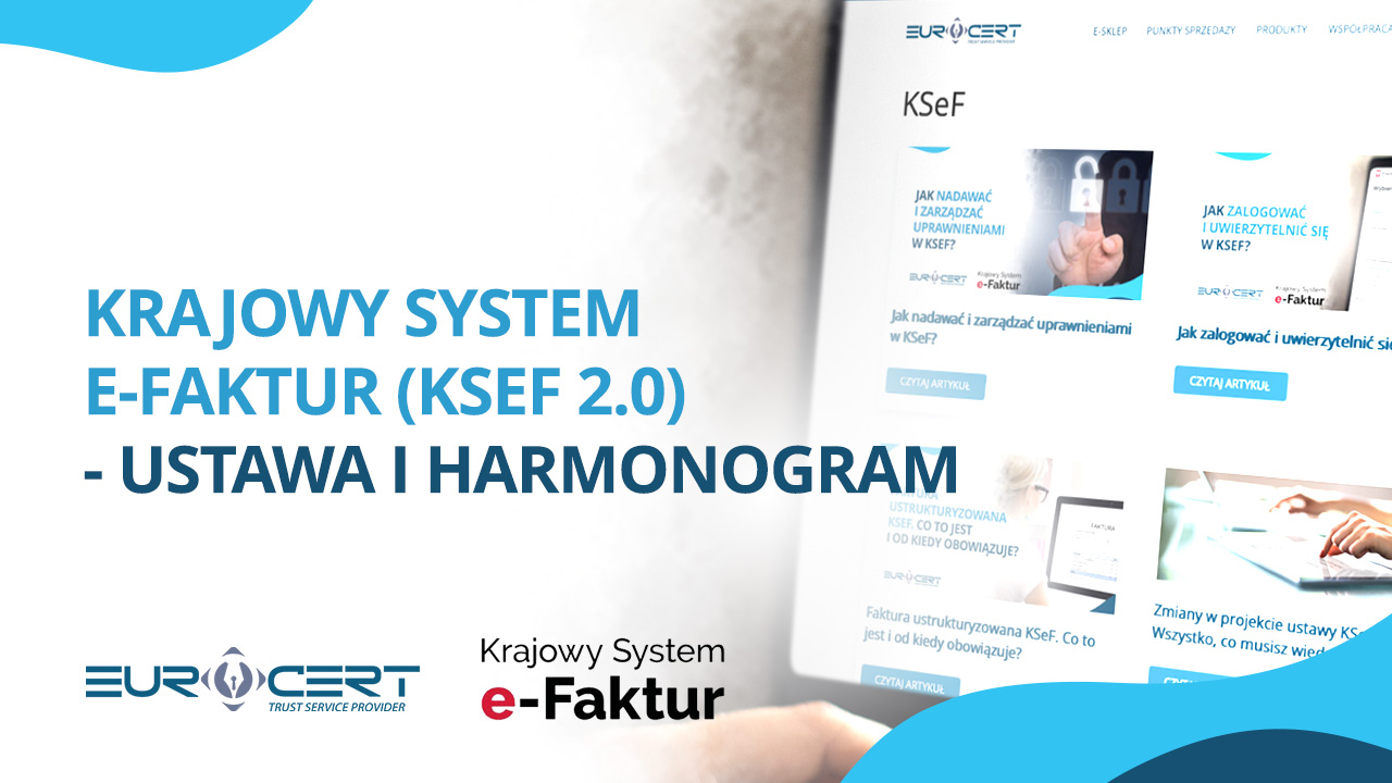 Krajowy System e-Faktur (KSeF 2.0) – ustawa i harmonogram