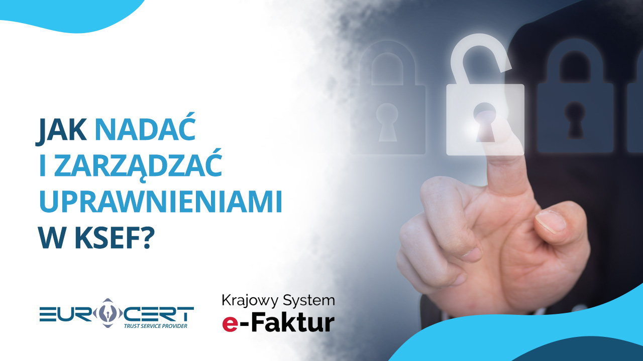 Jak nadać i zarządzać uprawnieniami w KSeF?