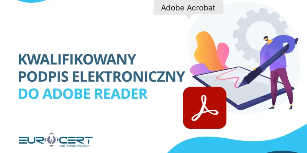 Kwalifikowany podpis elektroniczny do Adobe Reader