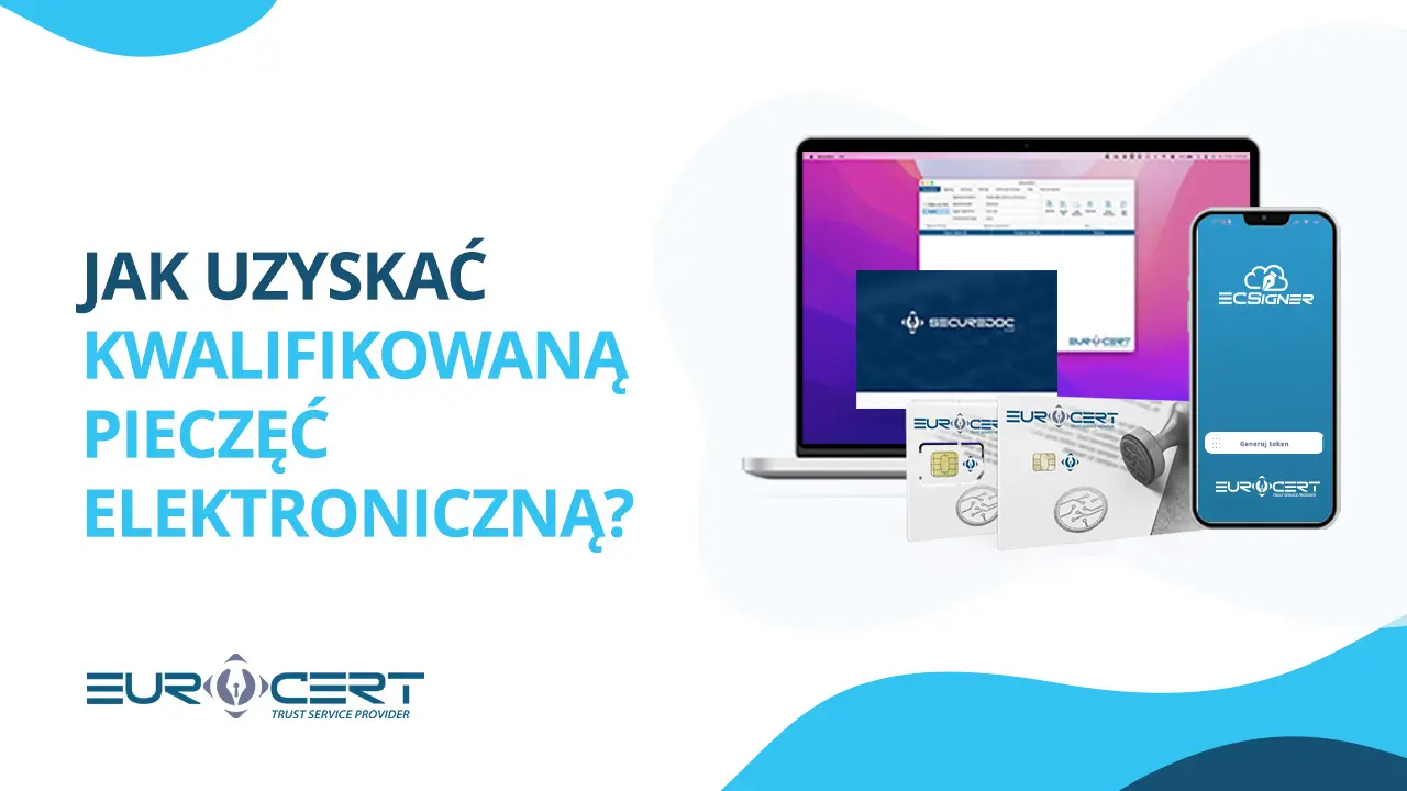 Jak uzyskać kwalifikowaną pieczęć elektroniczną?