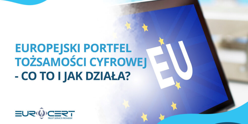 Europejski Portfel Tożsamości Cyfrowej – co to i jak działa?