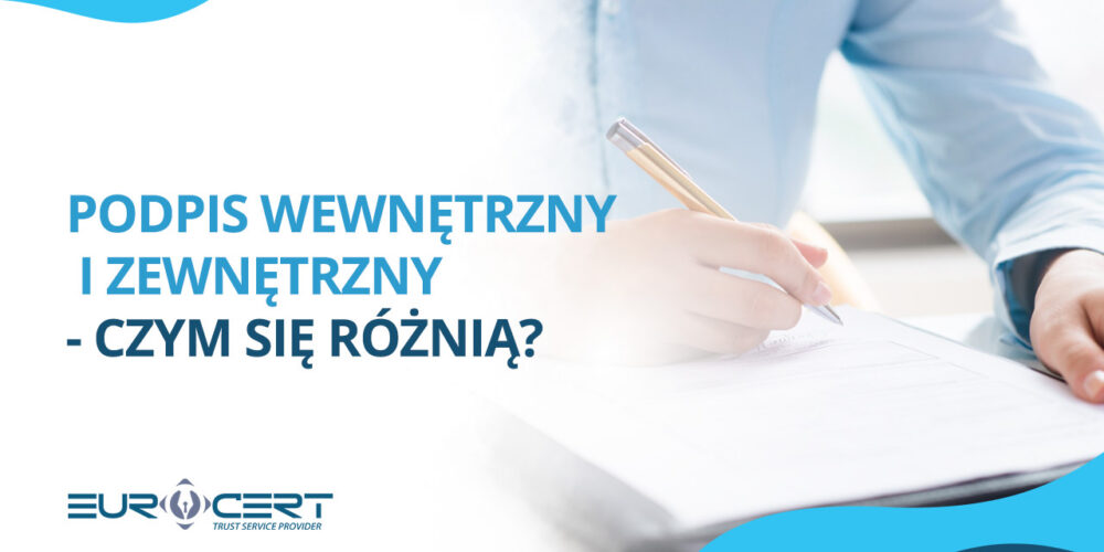 Podpis wewnętrzny i zewnętrzny – czym się różnią?