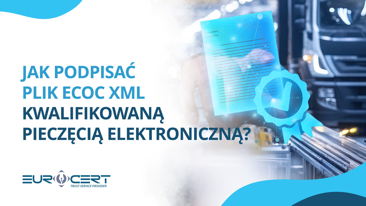 Jak podpisać plik eCoC XML kwalifikowaną pieczęcią elektroniczną?