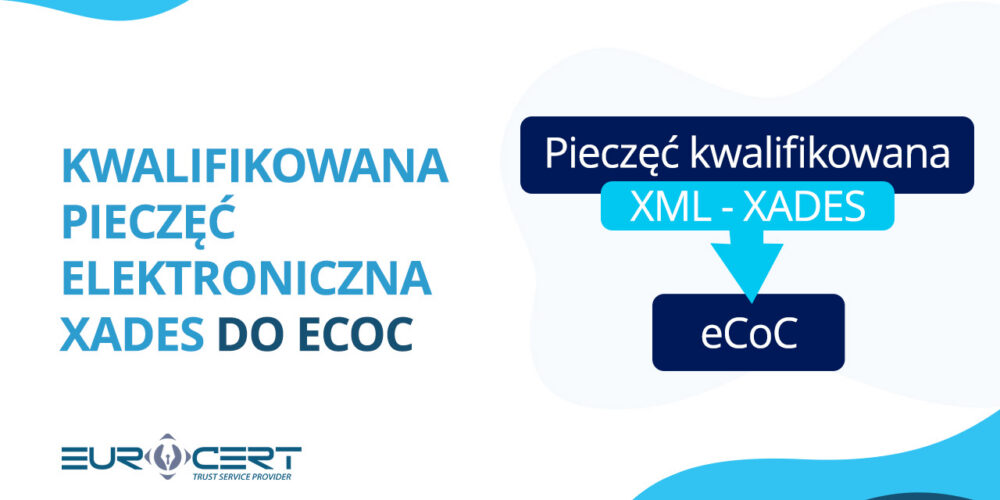 Kwalifikowana pieczęć elektroniczna XAdES do eCoC