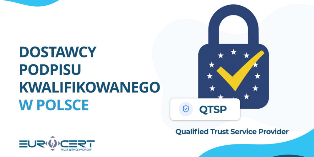 Dostawcy podpisu kwalifikowanego w Polsce