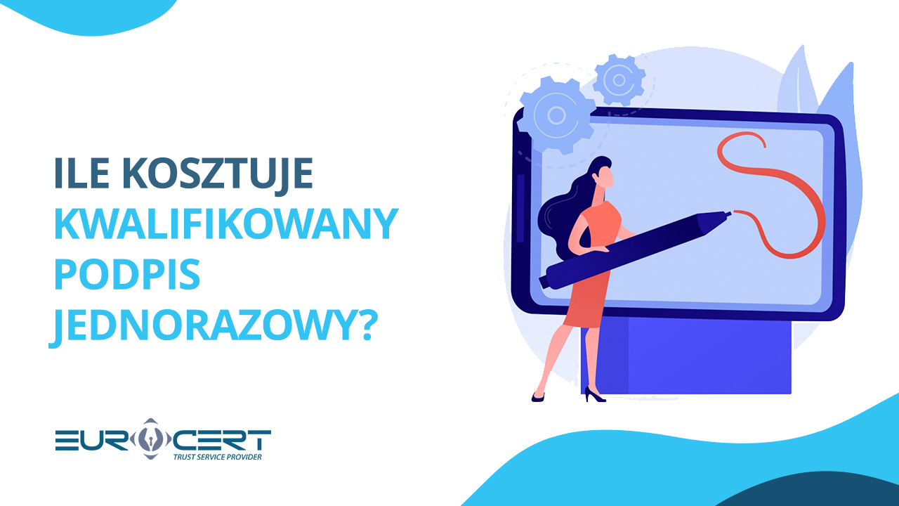 Ile kosztuje kwalifikowany podpis jednorazowy w 2026 roku?
