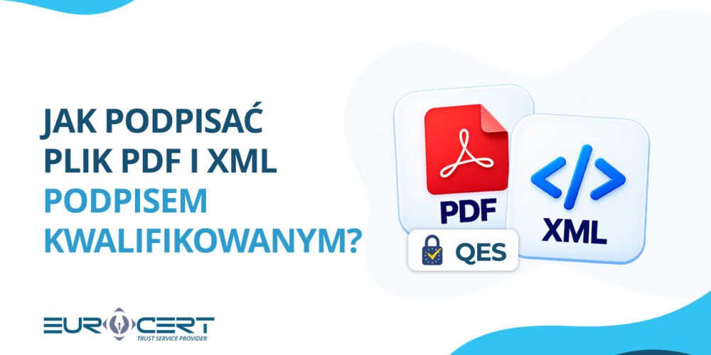 Jak podpisać plik PDF i XML podpisem kwalifikowanym?