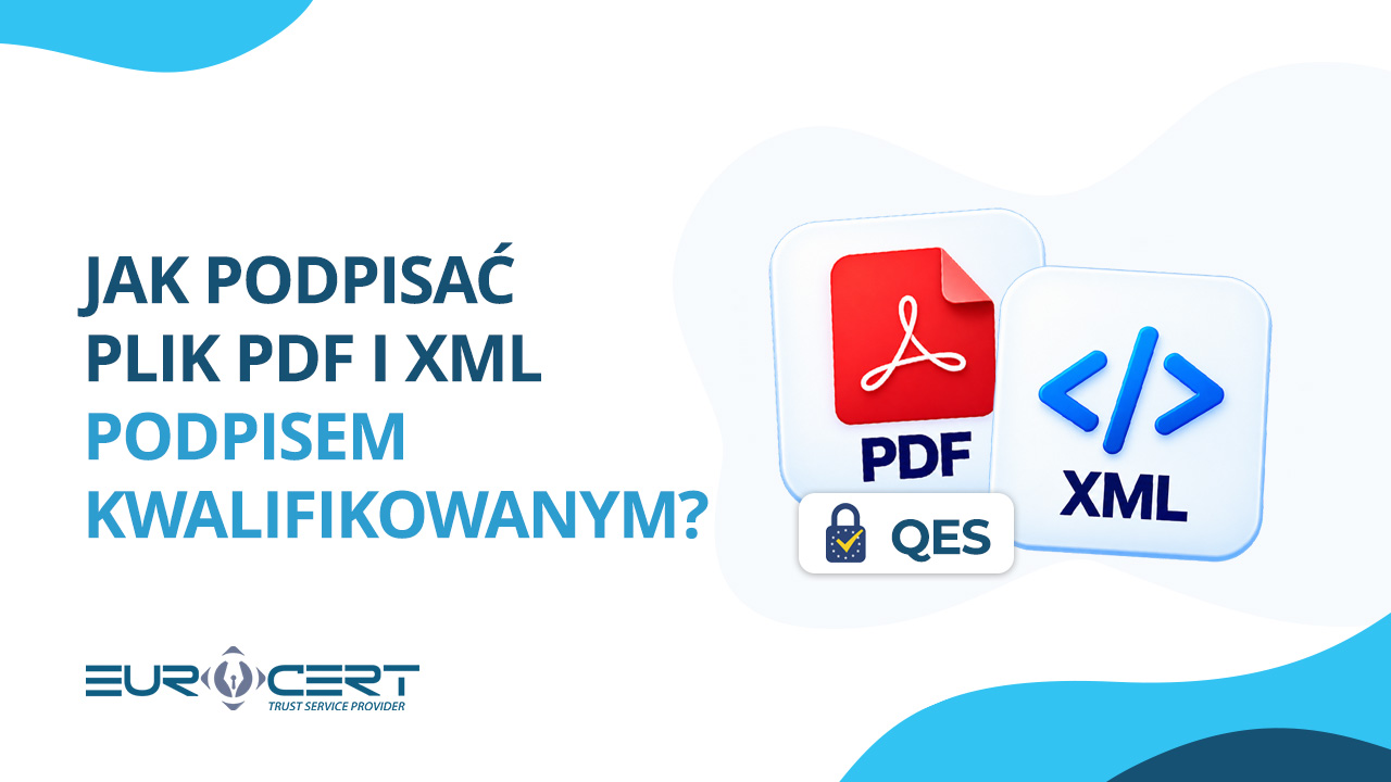 Jak podpisać plik PDF i XML podpisem kwalifikowanym?